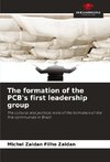 The formation of the PCB's first leadership group