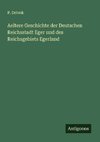 Aeltere Geschichte der Deutschen Reichsstadt Eger und des Reichsgebiets Egerland