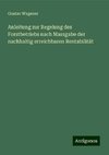 Anleitung zur Regelung des Forstbetriebs nach Massgabe der nachhaltig erreichbaren Rentabilität