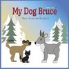 My Dog Bruce Saves Arctic the Reindeer