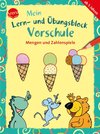 Mein Lern- und Übungsblock Vorschule. Mengen und Zahlenspiele