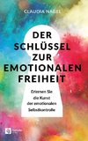 Der Schlüssel zur emotionalen Freiheit