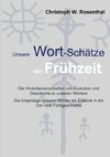 Unsere Wort-Schätze der Frühzeit