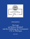 Die Loge auf Schloss Molsdorf und die Einführung der Freimaurerei 1741 in Thüringen