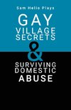 Sam Helio Plays - Gay Village Secrets & Surviving Domestic Abuse