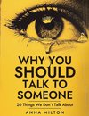 Why You Should Talk To Someone