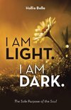 I am Light. I am Dark.