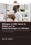 Ethique et SEC dans le débat sur la biotechnologie en Afrique