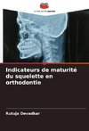 Indicateurs de maturité du squelette en orthodontie