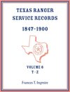 Texas Ranger Service Records, 1847-1900, Volume 6, T-Z