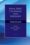 John Piper, Calvinism, and Missions