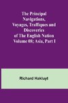 The Principal Navigations, Voyages, Traffiques and Discoveries of the English Nation - Volume 08; Asia, Part I