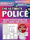 The Ultimate Police Mixed Puzzle Book for Kids, Teens, and Adults