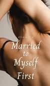 Married to Myself First