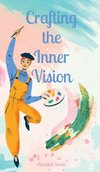 Crafting the Inner Vision