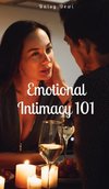 Emotional Intimacy 101