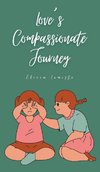 Love's Compassionate Journey