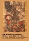 Die Schöpfung Japans:  Mythos und Götterwelten