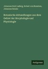 Botanische Abhandlungen aus dem Gebiet der Morphologie und Physiologie