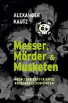 Messer, Mörder & Musketen