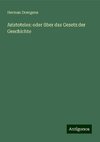 Aristoteles: oder über das Gesetz der Geschichte