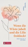 Wenn die Wüste jubelt und die Lilie frohlockt