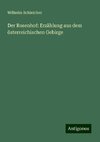 Der Rosenhof: Erzählung aus dem österreichischen Gebirge