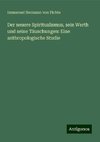 Der neuere Spiritualismus, sein Werth und seine Täuschungen: Eine anthropologische Studie