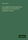 Die englischen Mirakelspiele und Moralitäten als Vorläufer des englischen Dramas