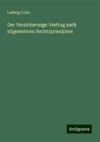 Der Versicherungs-Vertrag nach allgemeinem Rechtsprinzipien