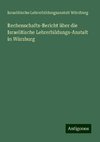 Rechenschafts-Bericht über die Israelitische Lehrerbildungs-Anstalt in Würzburg