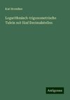 Logarithmisch-trigonometrische Tafeln mit fünf Decimalstellen