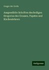 Ausgewählte Schriften des heiligen Gregorius des Grossen, Papstes und Kirchenlehrers