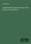 Logarithmisch-trigonometrische Tafeln mit fünf Decimalstellen