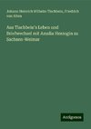 Aus Tischbein's Leben und Briefwechsel mit Amalia Herzogin zu Sachsen-Weimar