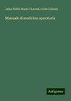 Manuale di medicina operatoria