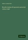 Novelle italiane di quaranta autori dal 1300 al 1847