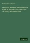 Analysis of ornament, characteristics of styles; an introduction to the study of the history of ornamental art