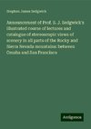 Announcement of Prof. S. J. Sedgwick's illustrated course of lectures and catalogue of stereoscopic views of scenery in all parts of the Rocky and Sierra Nevada mountains: between Omaha and San Francisco