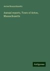 Annual reports, Town of Acton, Massachusetts