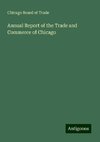 Annual Report of the Trade and Commerce of Chicago