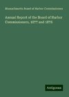 Annual Report of the Board of Harbor Commissioners, 1877 and 1878