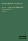 Lettere e scritti inediti di Pietro e di Alessandro Verri