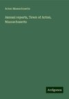 Annual reports, Town of Acton, Massachusetts