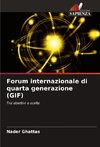 Forum internazionale di quarta generazione (GIF)