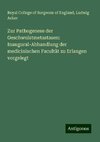 Zur Pathogenese der Geschwulstmetastasen: Inaugural-Abhandlung der medicinischen Facultät zu Erlangen vorgelegt