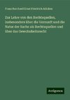 Zur Lehre von den Rechtsquellen, insbesondere über die Vernunft und die Natur der Sache als Rechtsquellen und über das Gewohnheitsrecht