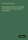 Balneologische Briefe zur Pathologie und Therapie der constitutionellen Krankheiten