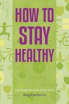 How to Stay Healthy