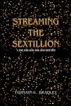 Streaming the Sextillion